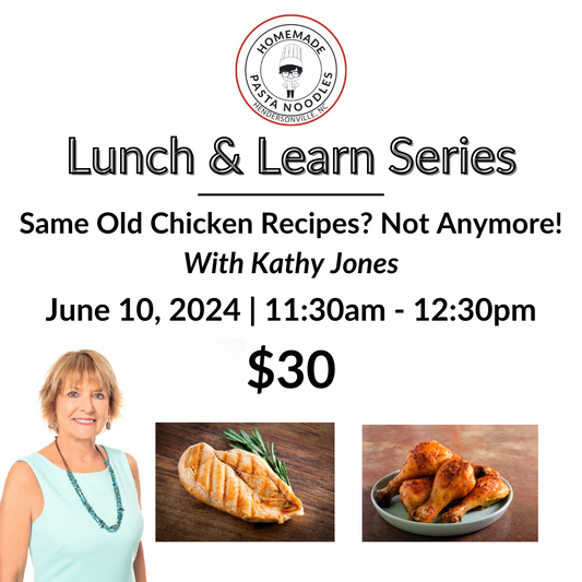 Lunch & Learn Series Featuring Kathy Jones - Same Old Chicken Recipes? Not Anymore!